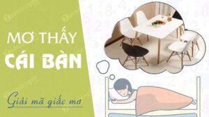 Mộng thấy chiếc bàn ăn đánh số gì