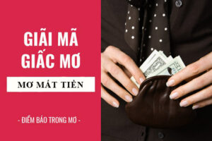 Mộng thấy mất tiền chốt số nào